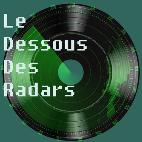 Le Dessous des Radars
